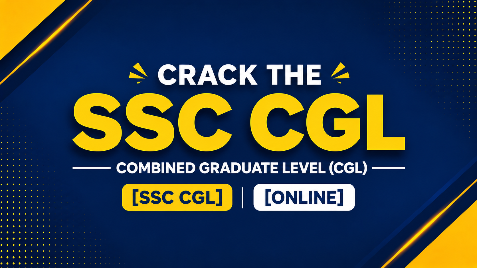 Crack the SSC Combined Graduate Level (CGL) SSC CGL